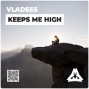 Vladees - Keeps Me High