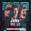 ATB, Topic, A7S - Your Love (9PM)