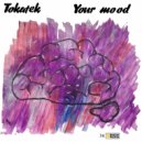Tokatek - Your mood