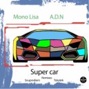 Mono Lisa & A.D.N - Super car
