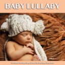 Baby Sleep Music & Baby Lullaby & Baby Lullaby Academy - Relaxing Baby Sleep Music