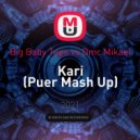 Big Baby Tape vs Dmc Mikael - Kari