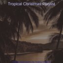 Tropical Christmas Playlist - Deck the Halls, Chrismas Shopping