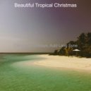 Beautiful Tropical Christmas - Christmas at the Beach - Hark the Herald Angels Sing
