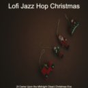 Lofi Jazz Hop Christmas - Quarantine Christmas It Came Upon the Midnight Clear