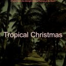 Tropical Christmas - Christmas at the Beach Joy to the World
