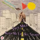 Jace Mile - Keep Me Up (All Night)