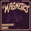 The Magnetics - Suspicious Minds