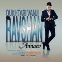 Ravshan Annaev - Dukhtari Vanji