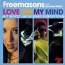 Freemasons - Love On My Mind