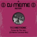 TECHNOTRONIC - Pump Up The Jam (DJ Meme Carnival Mix)