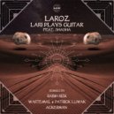 Laroz ft. SHASHA (IL) - Lari Plays Guitar