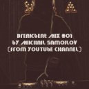 Mikhail Samoilov - Breakbeat Mix #01 (from YouTube Channel)