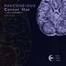 Connor Mac - Preconscious