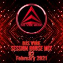 Djs Vibe - Session House Mix 02 (February 2021)