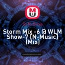 Dj N-Drive - Storm Mix -6 @ WLM Show-7 [N-Music]
