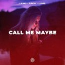 Lexio & RAIDH Ft. Lunis - Call Me Maybe