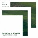 Dcision & Zombic - Never Felt So Hard