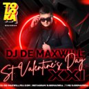 DJ De Maxwill - St. Valentine's Day XXI
