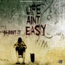 OG Bout-It - Life Aint't Easy
