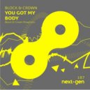 Block & Crown - You Got My Body