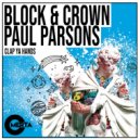 Block & Crown, Paul Parsons - Clap Ya Hands
