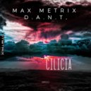 Max Metrix & D.A.N.T - Cilicia