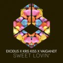 Exodus x Kris Kiss x Vaigandt - Sweet Lovin'