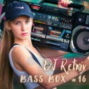 DJ Retriv - Bass Box #16