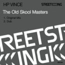 HP Vince - The Old Skool Masters