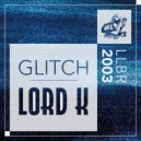 Lord K - Glitch