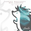 Sergey Masterov & Max Garand - To Long