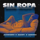 Giampi & Gabo IUC & Ale Roggers - Sin Ropa (feat. Gabo IUC & Ale Roggers)