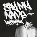 TRIPPIE MAN - SAY MY NAME ()