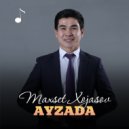 Maxset Xojasov - Ayzada