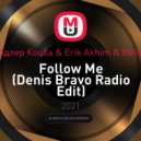 Адлер Коцба & Erik Akhim & Beliy - Follow Me (Denis Bravo Radio Edit)