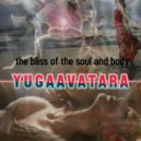 yugaavatara - the bliss of the soul and body