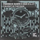 Ferreck Dawn,GUZ (NL),L.I.T - Caught In The Rain
