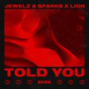 Jewelz & Sparks, Lion - Told You