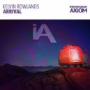 Kelvin Rowlands - Arrival