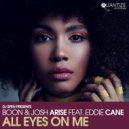 Boon & Josh Arise Ft. Eddie Cane - All Eyes On Me