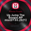 Nikolai Pinaev - Up Jump The Boogie.NP mix(07.03.2021)
