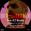 Dennis Ferrer ft. K.T. Brooks - How Do I Let Go