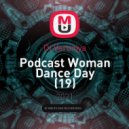 Dj Veroniya - Podcast Woman Dance Day (19)