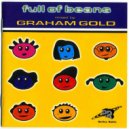 Graham Gold - Full Of Beans