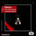 EBDAL - You Can't See Me