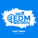 Hard EDM Workout - Don't Speak