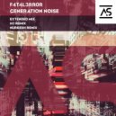 F4T4L3RR0R - Generation Noise