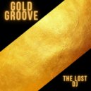 The Lost DJ - Gold Groove