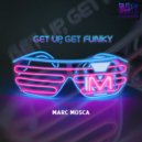 Marc Mosca - Get Up, Get Funky